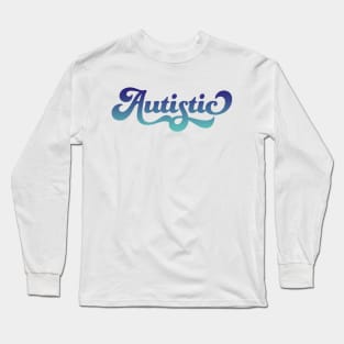 Autistic (Blue Gradient) Long Sleeve T-Shirt